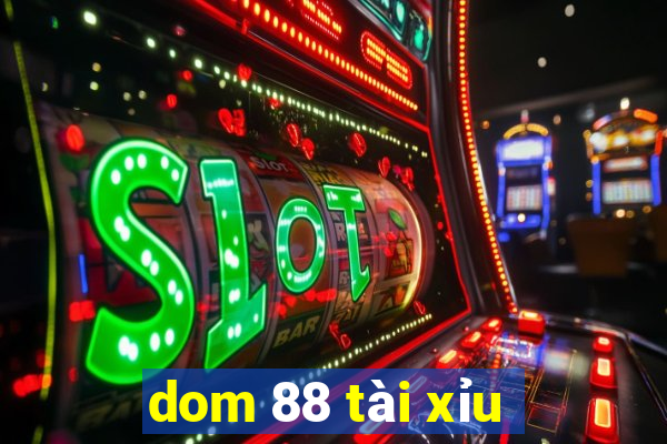 dom 88 tài xỉu