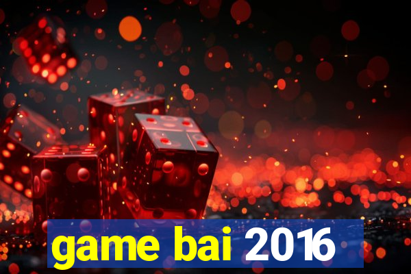 game bai 2016