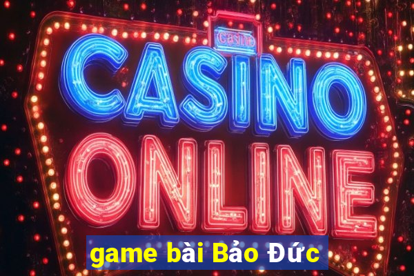 game bài Bảo Đức