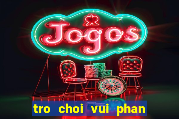 tro choi vui phan loai game