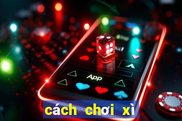 cách chơi xì dách luôn thắng