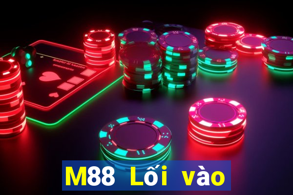 M88 Lối vào giải trí ở mức cao