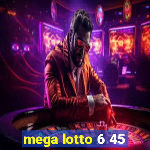 mega lotto 6 45