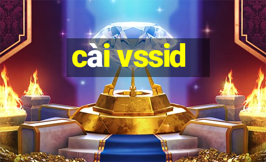 cài vssid