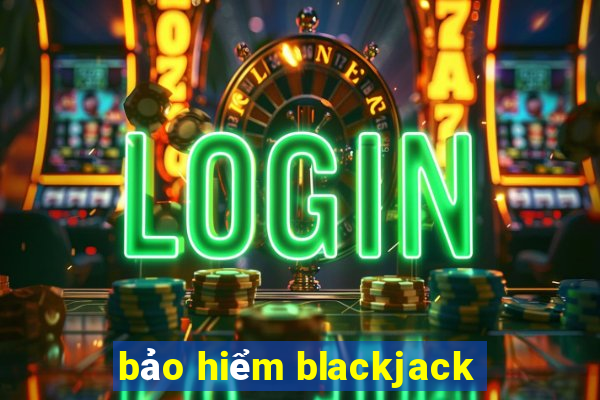 bảo hiểm blackjack