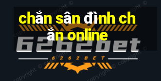 chắn sân đình chắn online