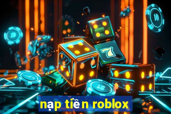 nạp tiền roblox