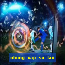 nhung cap so lau ve mt