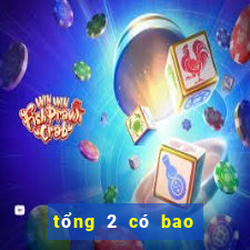 tổng 2 có bao nhiêu con