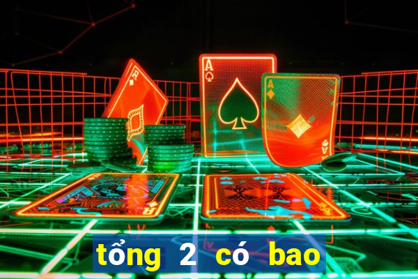 tổng 2 có bao nhiêu con