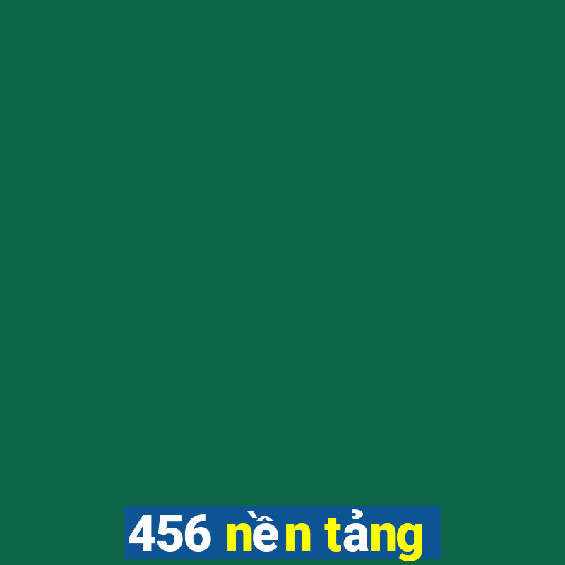 456 nền tảng