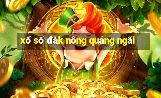 xổ số đắk nông quảng ngãi