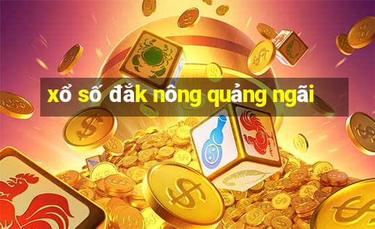 xổ số đắk nông quảng ngãi