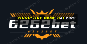 Zinvip Live Game Bài 2022