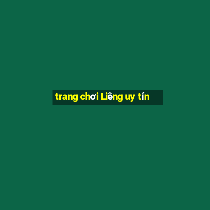 trang chơi Liêng uy tín