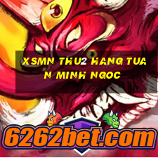 xsmn thu2 hang tuan minh ngoc