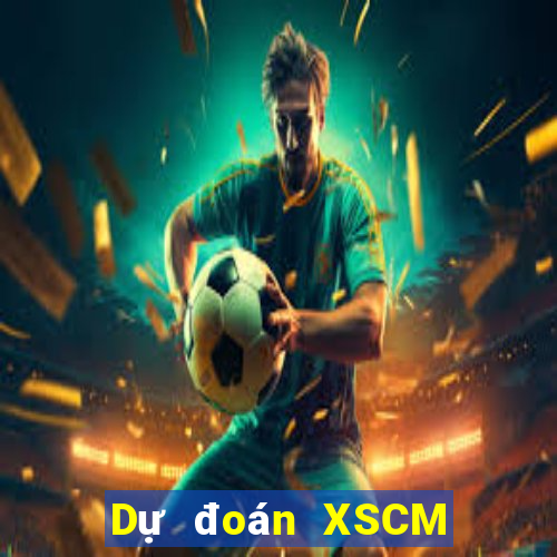 Dự đoán XSCM ngày 31