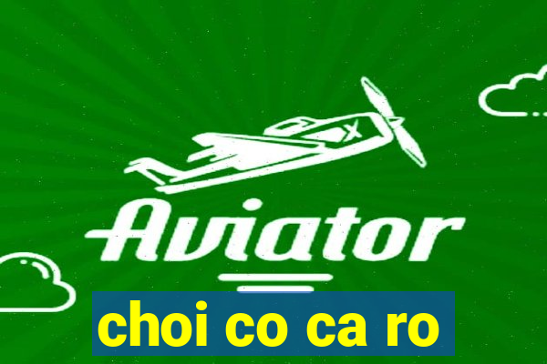 choi co ca ro