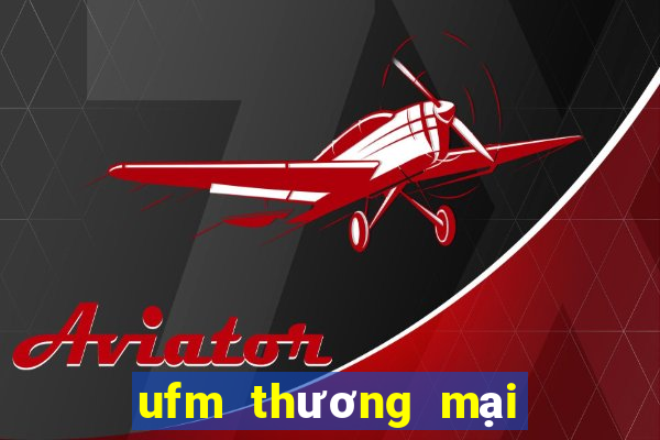 ufm thương mại điện tử