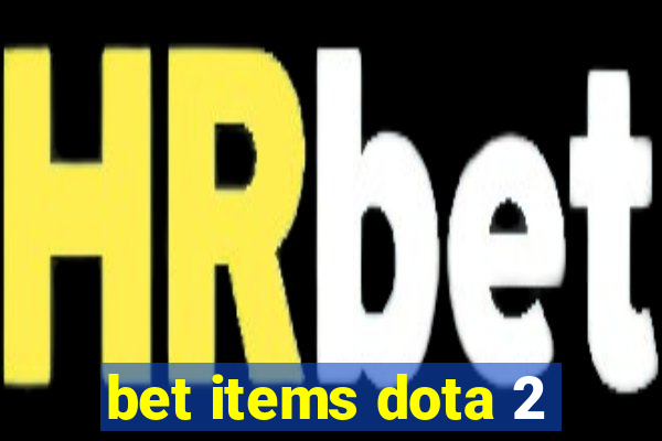 bet items dota 2