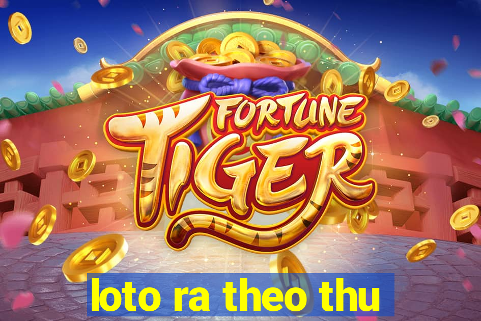 loto ra theo thu