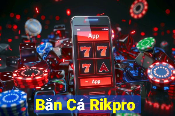 Bắn Cá Rikpro