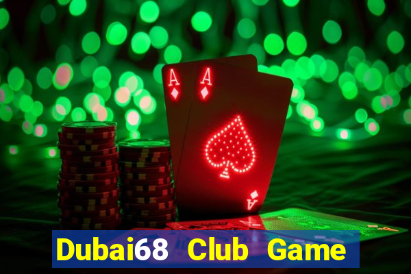 Dubai68 Club Game Bài 365