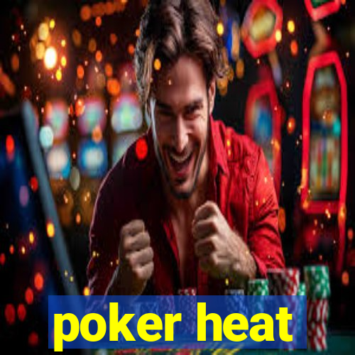 poker heat