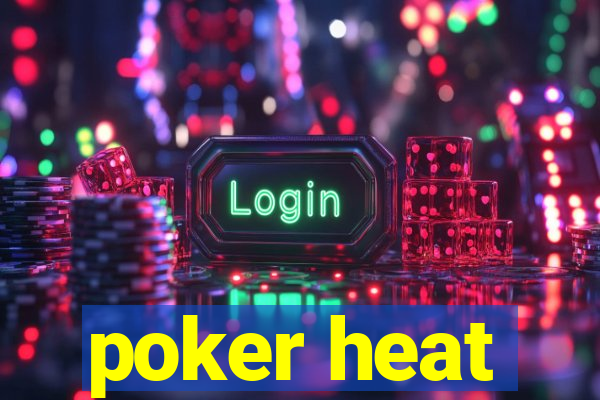 poker heat