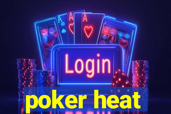 poker heat