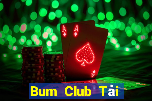 Bum Club Tải Game Bài