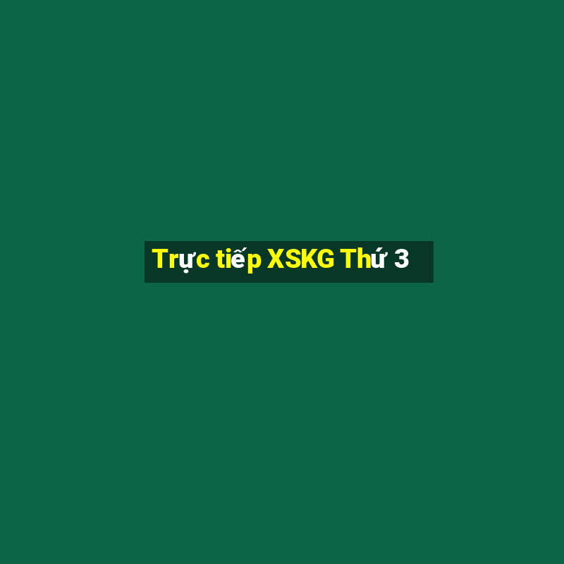 Trực tiếp XSKG Thứ 3