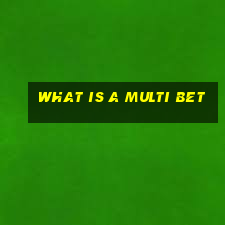 what is a multi bet