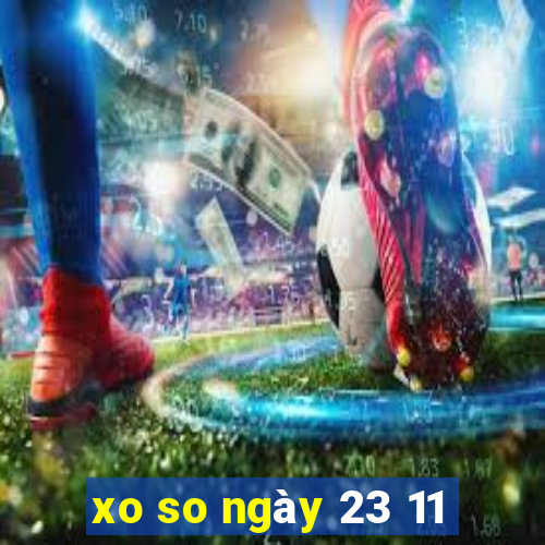 xo so ngày 23 11