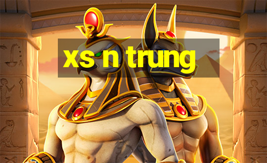 xs n trung