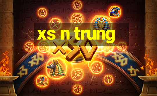 xs n trung