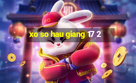 xo so hau giang 17 2