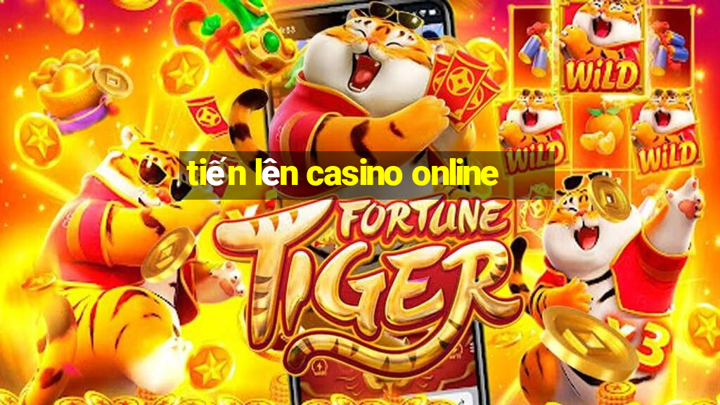 tiến lên casino online