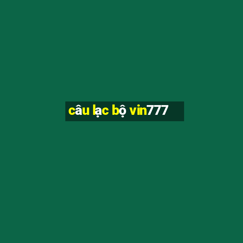 câu lạc bộ vin777