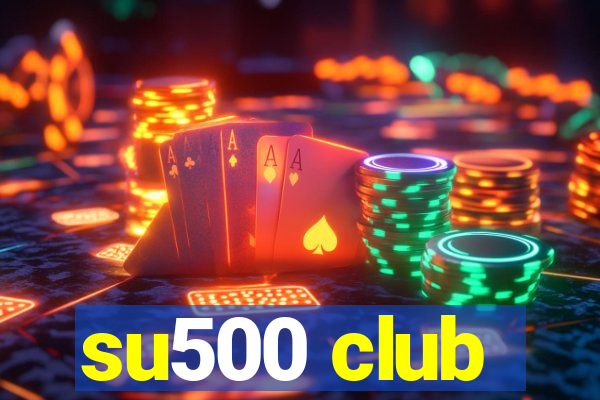 su500 club