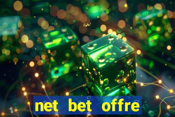 net bet offre premier pari