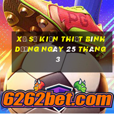 xổ số kiến thiết bình dương ngày 25 tháng 3