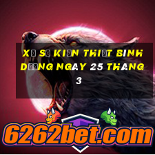 xổ số kiến thiết bình dương ngày 25 tháng 3