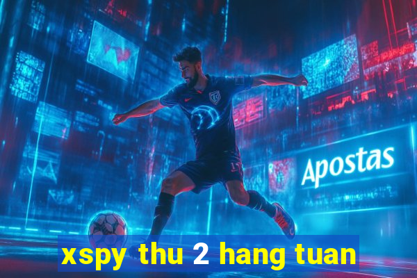 xspy thu 2 hang tuan