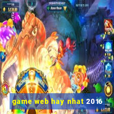 game web hay nhat 2016