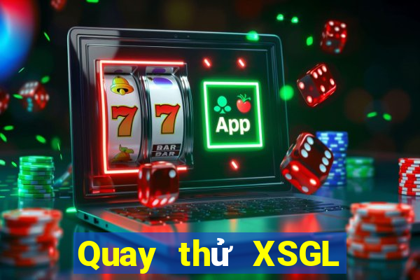 Quay thử XSGL ngày 8