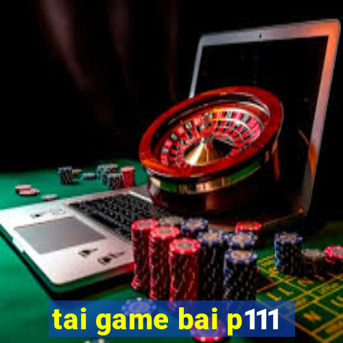 tai game bai p111