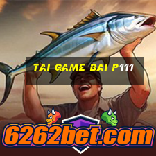 tai game bai p111