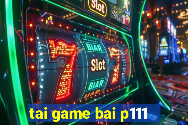 tai game bai p111