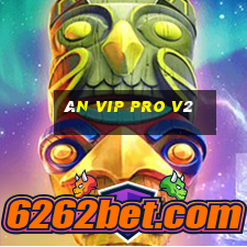 ân vip pro v2